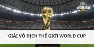 World Cup là sự kiện thể thao lớn nhất 